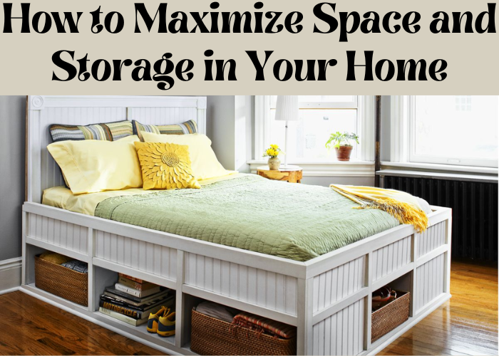 How to Maximize Space and Storage in Your Home